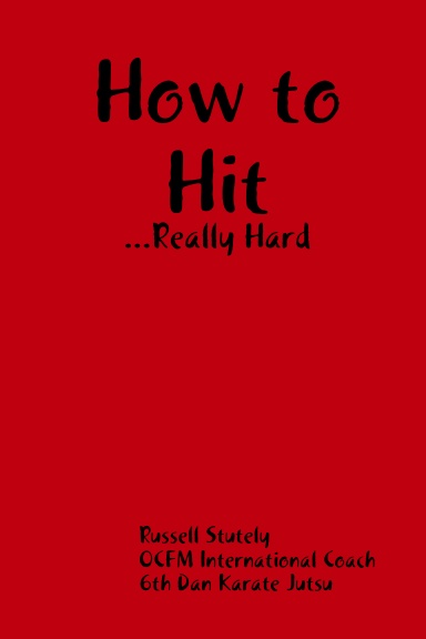 How to Hit..... Really Hard
