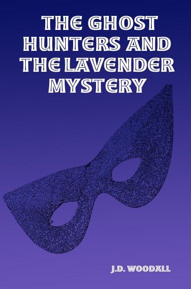 The Ghost Hunters and the Lavender Mystery