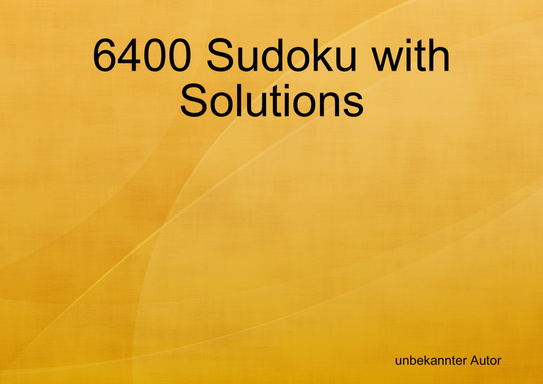6400 Sudoku with Solutions
