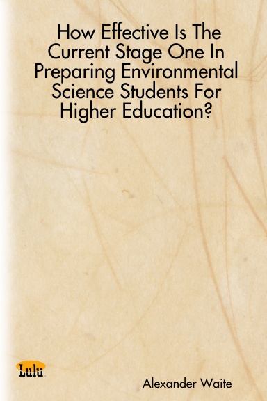 How Effective Is The Current Stage One In Preparing Environmental Science Students For Higher Education?