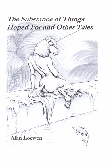 The Substance of Things Hoped For and Other Tales