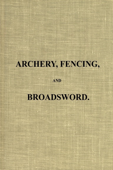 Archery, Fencing, and Broadsword