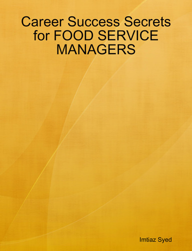 Career Success Secrets for FOOD SERVICE MANAGERS