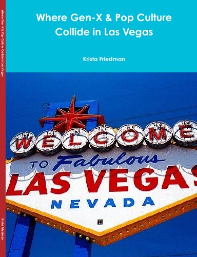 Where Gen-X & Pop Culture Collide in Las Vegas