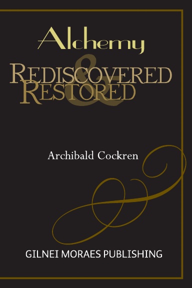 Alchemy Rediscovered and Restored