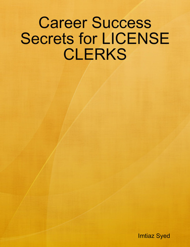 Career Success Secrets for LICENSE CLERKS
