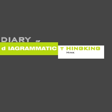Diary of dIAGRAMMATIC tHINKING