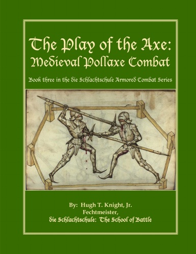 The Play of the Axe: Medieval Pollaxe Combat