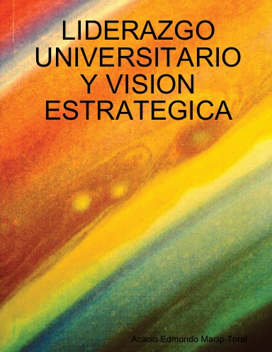 LIDERAZGO UNIVERSITARIO Y VISION ESTRATEGICA