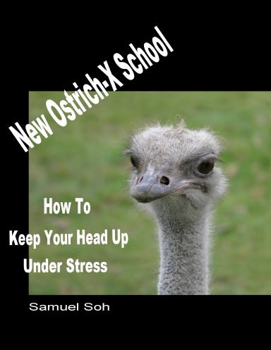 New Ostrich-X School : How To Keep Your Head Up Under Stress