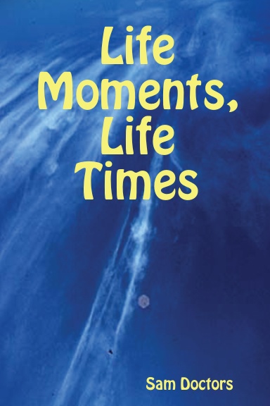 Life Moments, Life Times