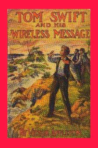 TOM SWIFT and HIS WIRELESS MESSAGE