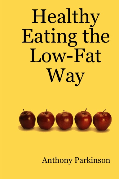 Healthy Eating the Low-Fat Way