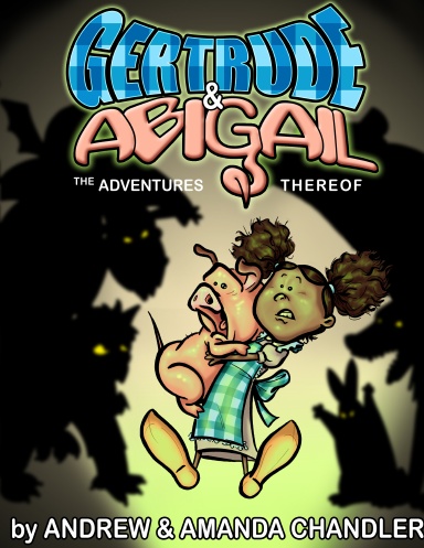 Gertrude and Abigail (The Adventures Thereof)