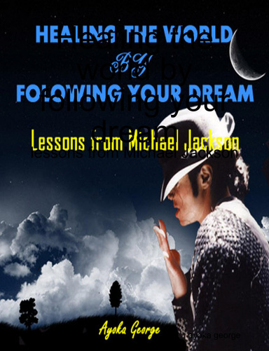 Healing the world by following your dream: lessons from Michael Jackson