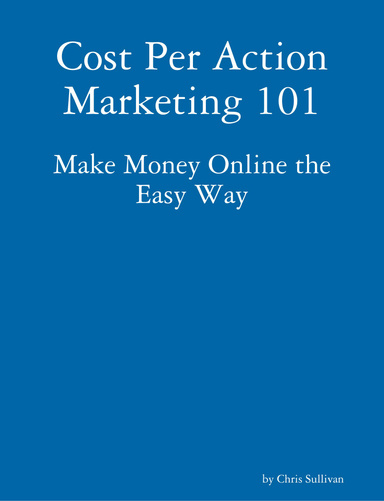 Cost Per Action Marketing 101
