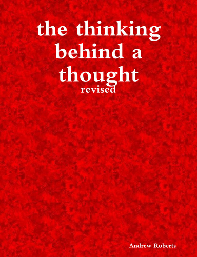 the thinking behind a thought - revised