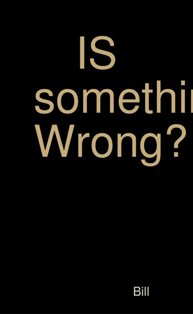 IS something Wrong?