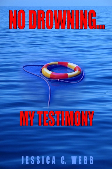 NO DROWNING... MY TESTIMONY