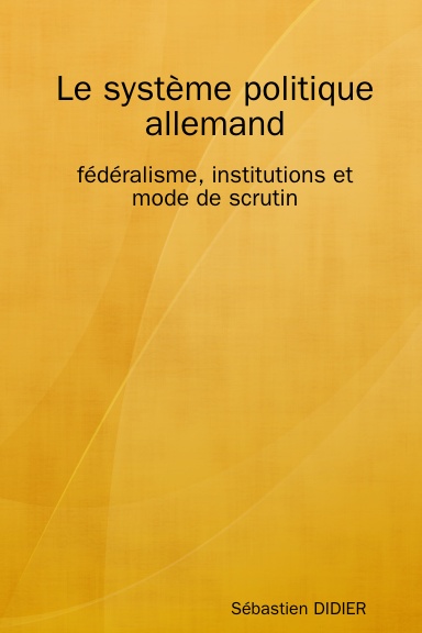 Le système politique allemand: fédéralisme, institutions et mode de scrutin