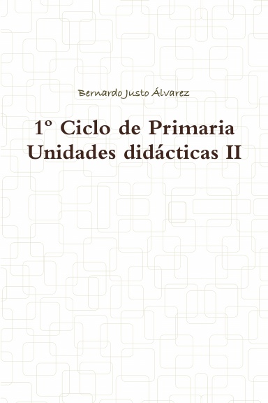 Primeiro Ciclo de Educación Primaria. Unidades didácticas II