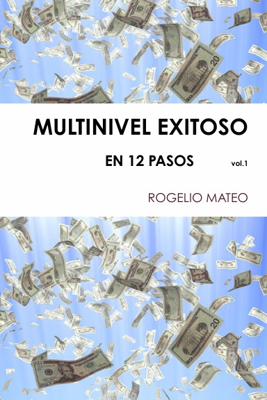 MULTINIVEL EXITOSO EN 12 PASOS  vol.1