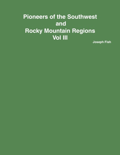 Pioneers of the Southwest and Rocky Mountain Regions Vol III