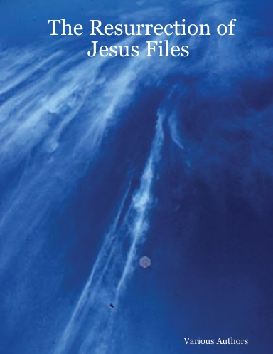 The Resurrection of Jesus Files