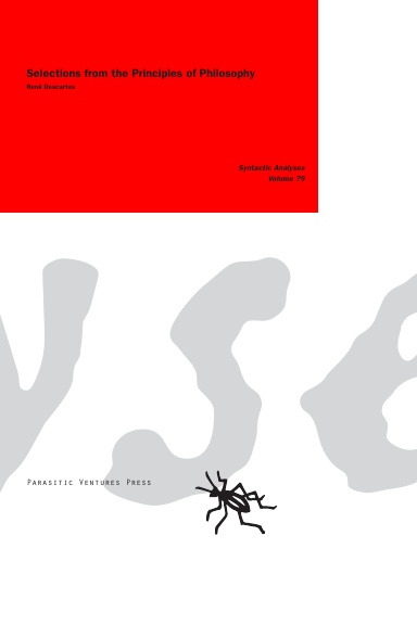 Syntactic Analyses 79: Selections from the Principles of Philosophy, (René Descartes)