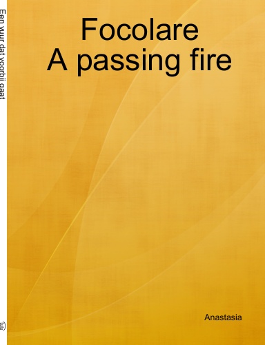 Focolare, a passing fire