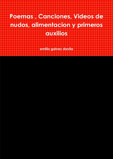 Poemas , Canciones, Videos de nudos, alimentacion y primeros auxilios