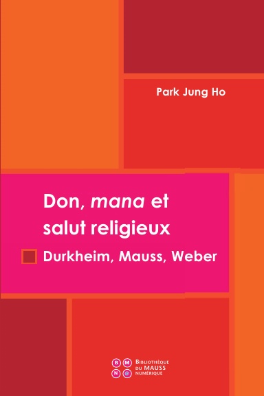 Don, mana et salut religieux – Durkheim, Mauss, Weber