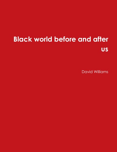 Black world before and after us