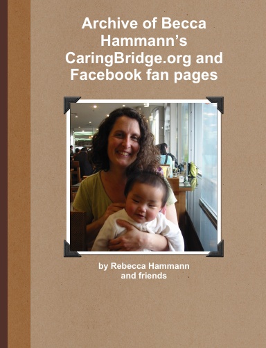 Archive of Becca Hammann’s caringbridge.org and facebook fan pages