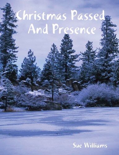 Christmas Passed and Presence