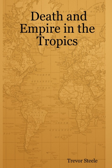 Death and Empire in the Tropics