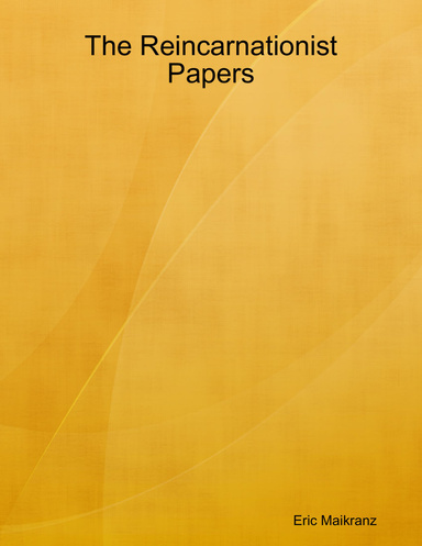 The Reincarnationist Papers