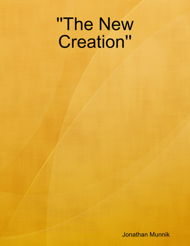 ''The New Creation''