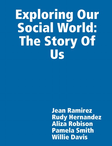 Exploring Our Social World: The Story Of Us