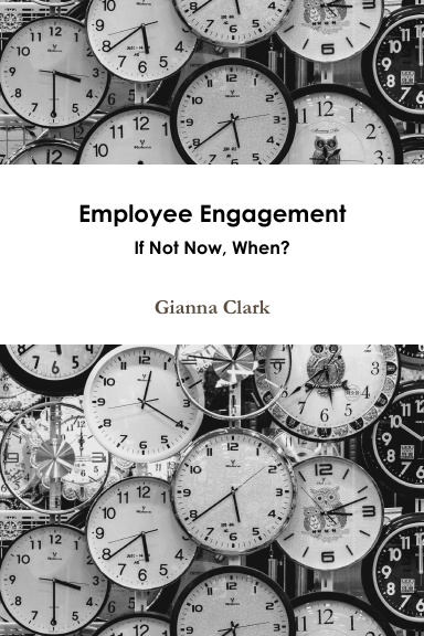 Employee Engagement   If Not Now, When?