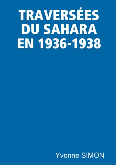 TRAVERSÉES DU SAHARA EN 1936-1938