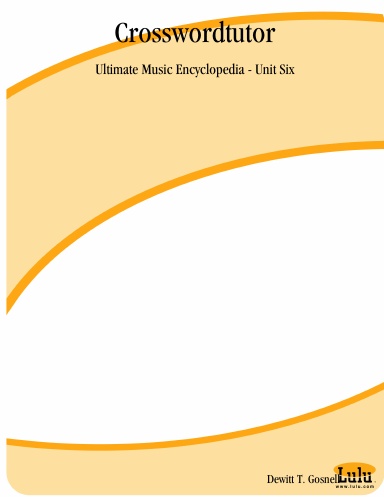 Crosswordtutor: Ultimate Music Encyclopedia - Unit Six