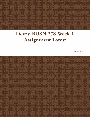 Devry BUSN 278 Week 1 Assignment Latest
