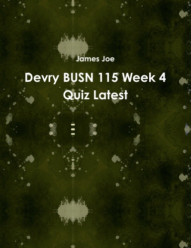 Devry BUSN 115 Week 4 Quiz Latest