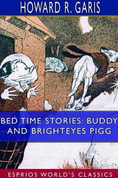 Bed Time Stories: Buddy and Brighteyes Pigg (Esprios Classics)