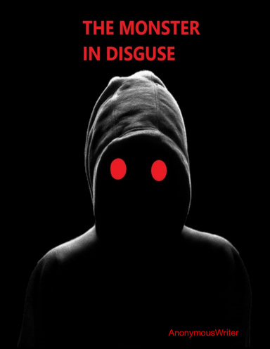 The Monster In Disguise