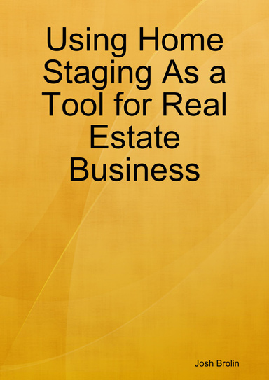 Using Home Staging As a Tool for Real Estate Business