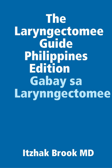 The Laryngectomee Guide Philippines Edition   Gabay sa Larynngectomee
