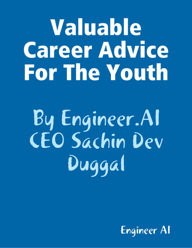 Engineer.AI CEO Valuable Career Advice For The Youth
