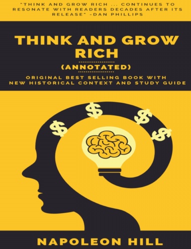 Think and Grow Rich (annotated) with Historical Context and Study Guide
